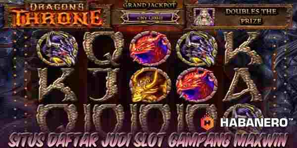 Situs Daftar Judi Slot Terbaik Resmi Terpercaya Gampang Maxwin Dragons Throne