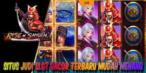 Situs Judi Slot Gacor Terbaru dan Terpercaya Mudah Menang Rise of Samurai