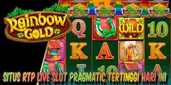 Situs RTP Live Slot Pragmatic Gacor Tertinggi Hari Ini Rainbow Gold